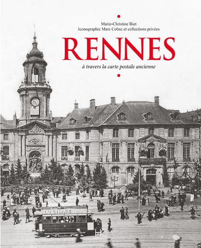 Rennes. A travers la carte postale ancienne