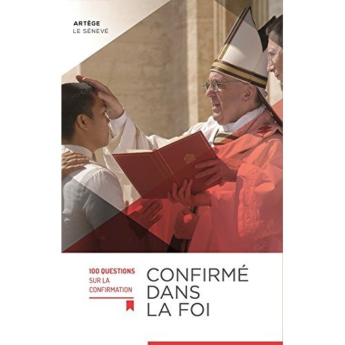Confirmé dans la foi. 100 questions sur la confirmation