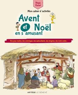 Avent et Noël en s'amusant. Des jeux malins, des coloriages, des autocollants, des énigmes, des mots