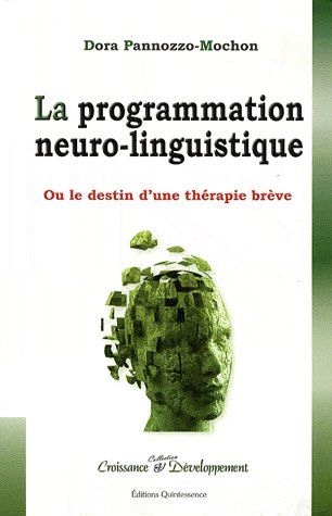 La Programmation Neuro-Linguistique