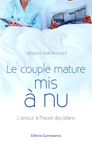 Le couple mature mis à nu. L'amour à l'heure des bilans