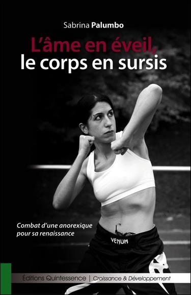 L'âme en éveil, le corps en sursis. Combat d'une anorexique pour sa renaissance
