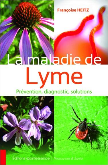 La maladie de Lyme, prévention, diagnostic, solutions