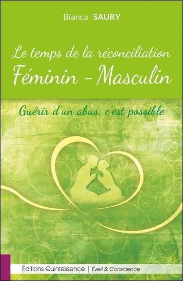 Le temps de la réconciliation féminin-masculin. Guérir d'un abus, c'est possible