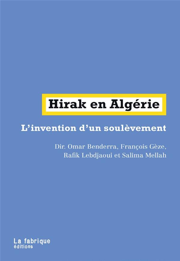 Hirak en Algérie. L'invention d'un soule`vement