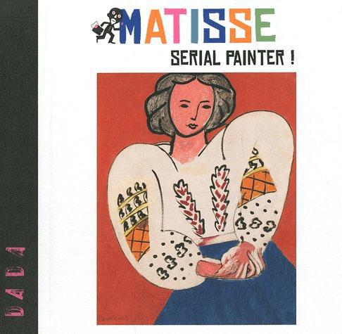 Matisse. Serial Painter !