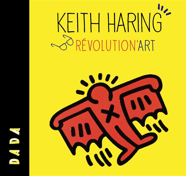 Keith Haring. Révolution'art
