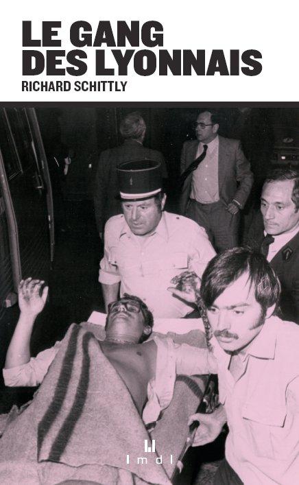L'histoire vraie du gang des Lyonnais