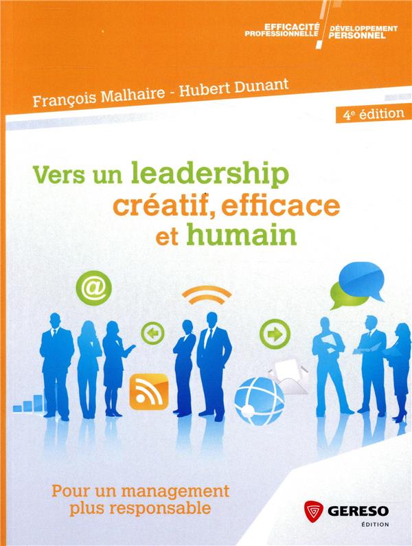Vers un leadership créatif, efficace et humain. Pour un management plus responsable, 4e édition