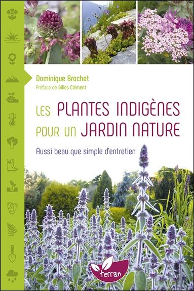 Les plantes indigènes pour un jardin nature. Aussi beau que simple d'entretien