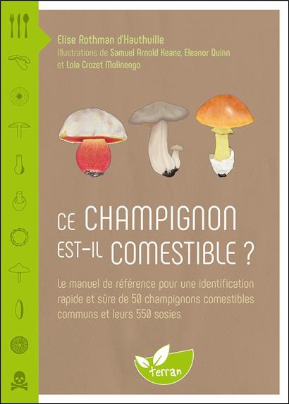 Ce champignon est-il comestible ? Le manuel de référence pour une identification rapide et sûre de 5