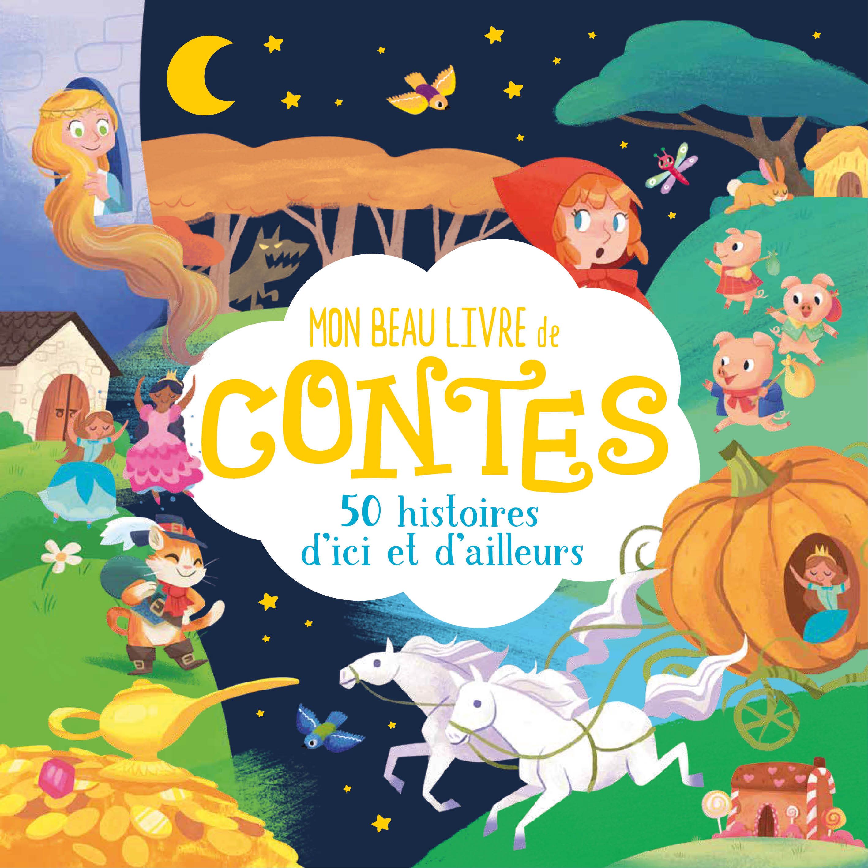 Mon beau livre de contes. 50 histoires d'ici et d'ailleurs