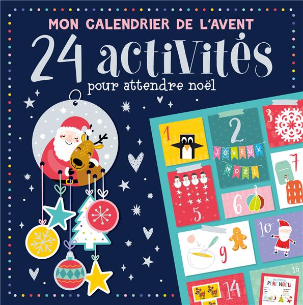Mon calendrier de l'Avent. 24 activités pour attendre Noël