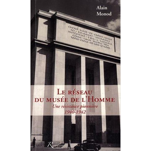 Le réseau du musée de l'Homme. Une résistance pionnière (1940-1942)