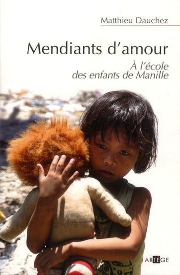 Mendiants d'amour. A l'école des enfants de Manille