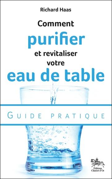 Comment purifier et revitaliser votre eau de table