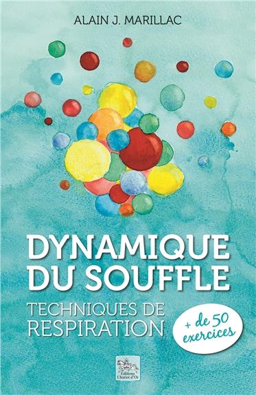 Dynamique du souffle / Techniques de respiration - Plus de 50 exercices