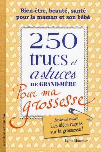 200 trucs et astuces de grand-mère pour ma grossesse