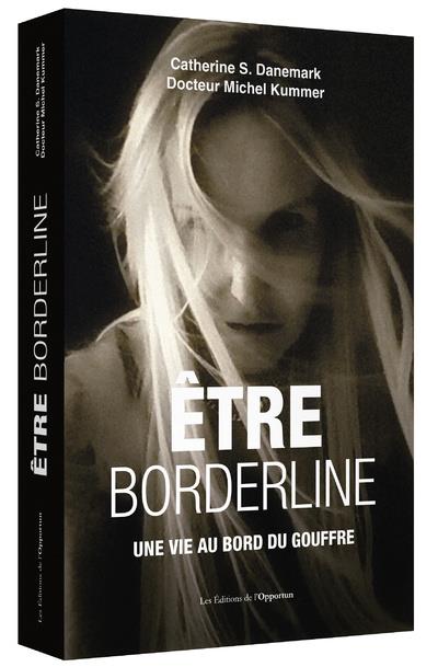 Etre borderline. Une vie au bord du gouffre