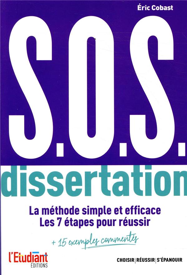 SOS dissertation. La méthode simple et efficace - Les 7 étapes pour réussir