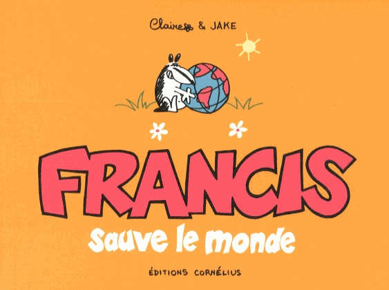 Francis sauve le monde