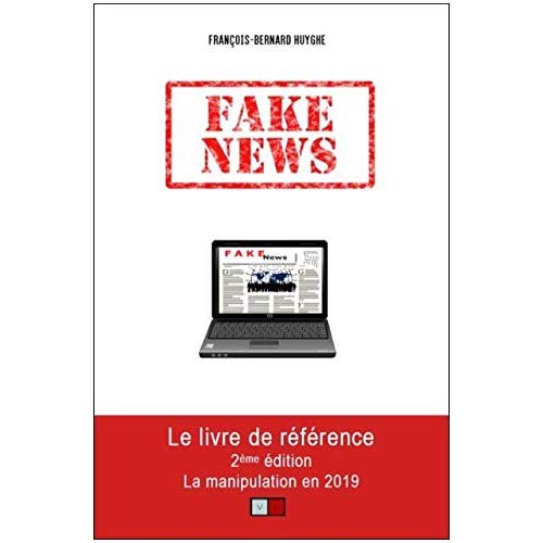Fake news. La manipulation en 2019, 2e édition