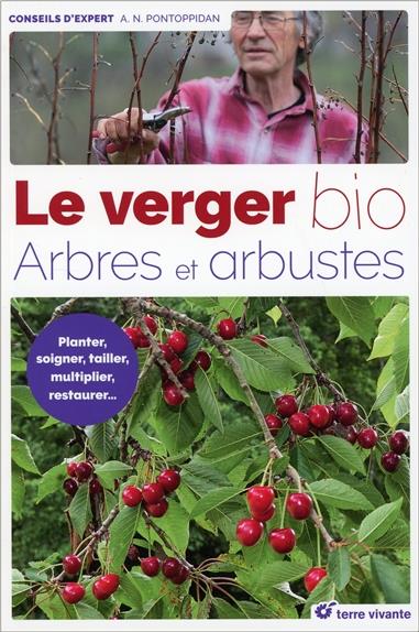Le verger bio. Arbres et arbustes
