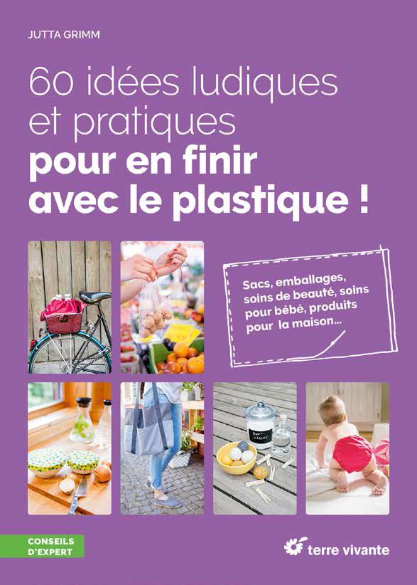 60 idées ludiques et pratiques pour en finir avec le plastique !