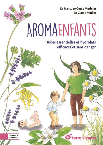AromaEnfants. Huiles essentielles et hydrolats efficaces et sans danger