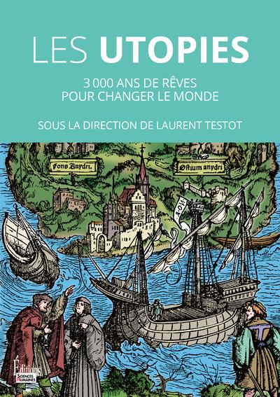 Histoire des utopies. 3000 de rêves pour changer le monde