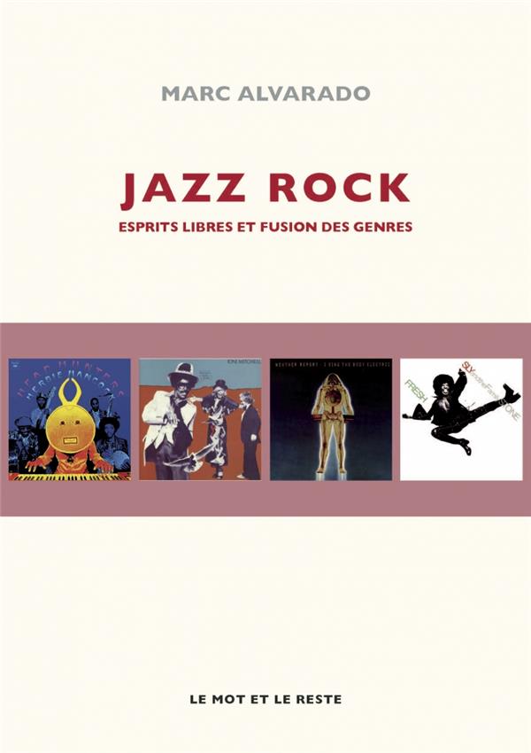 Jazz rock. Esprits libres et fusion des genres