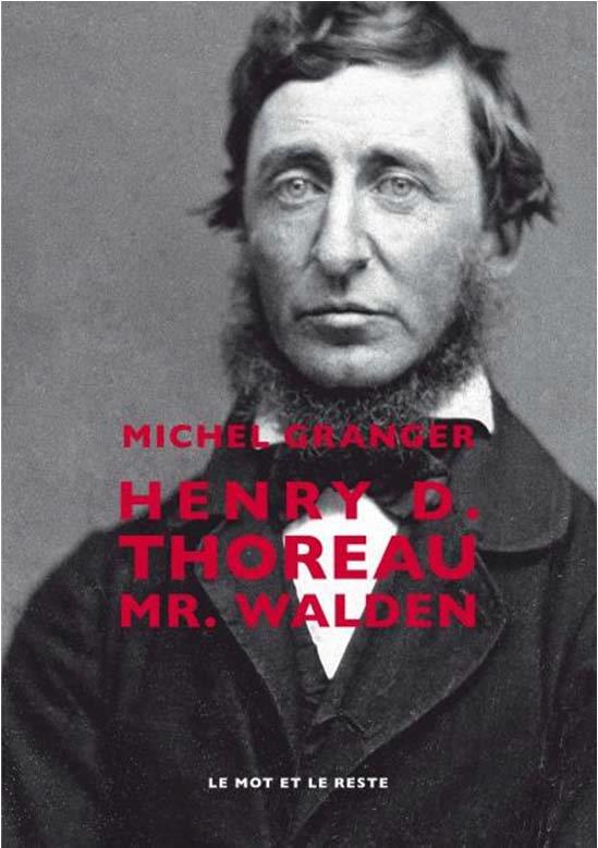 Henry D Thoreau - Mr Walden