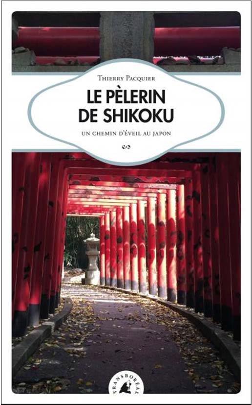 Le Pèlerin de shikoku. Un chemin d'éveil au Japon