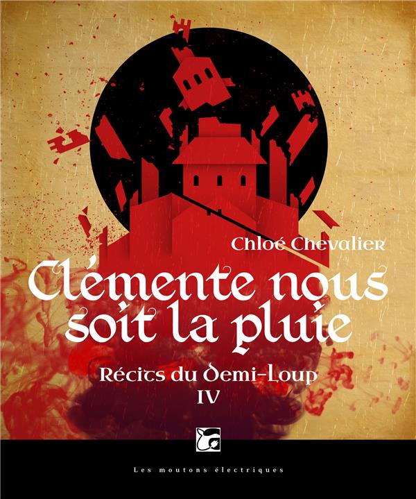 Récits du demi-loup Tome 4 : Clémente nous soit la pluie