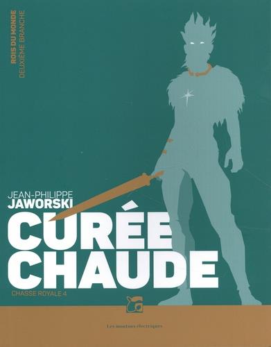 Rois du monde Deuxième branche : Chasse royale. Tome 4, Curée chaude