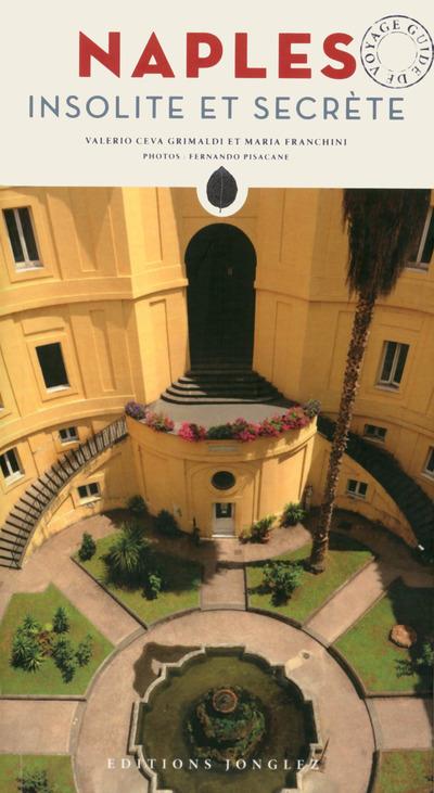 Naples insolite et secrète. Guide de voyage