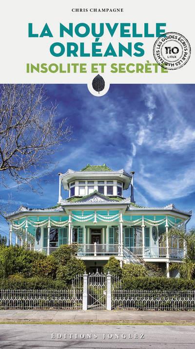 Nouvelle Orléans insolite et secrète