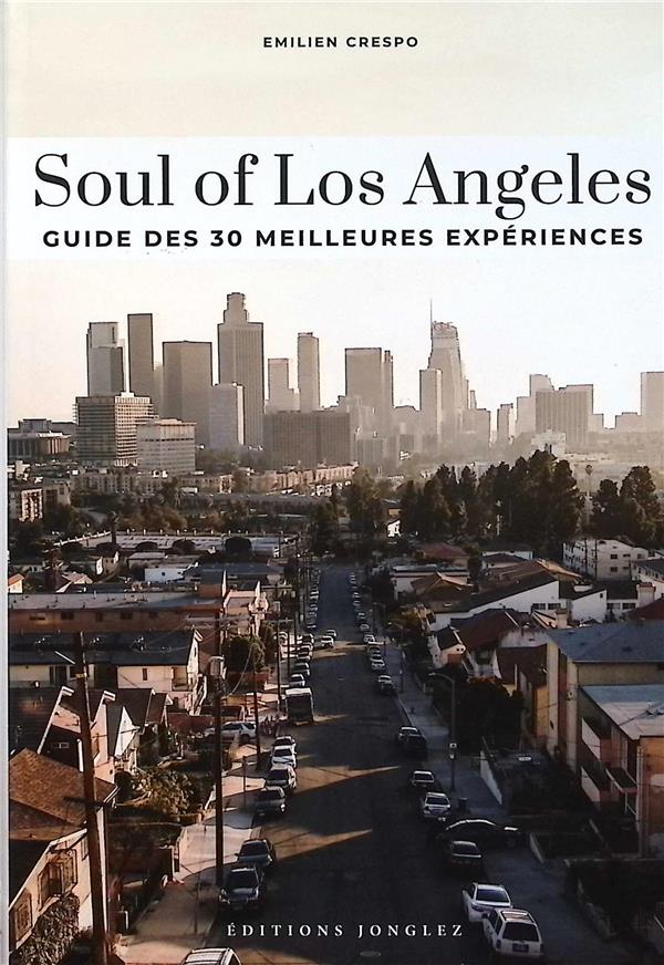 Soul of Los Angeles. Guide des 30 meilleures expériences