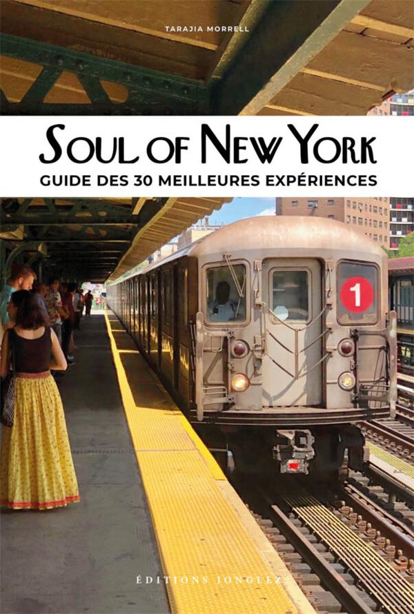Soul of New York. Guide des 30 meilleures expériences
