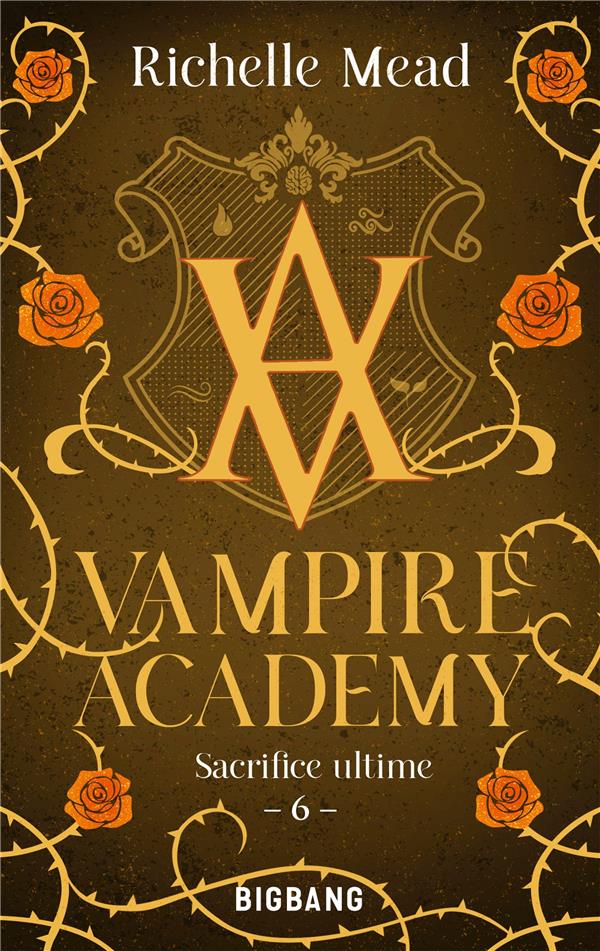 Vampire Academy Tome 6 : Sacrifice ultime