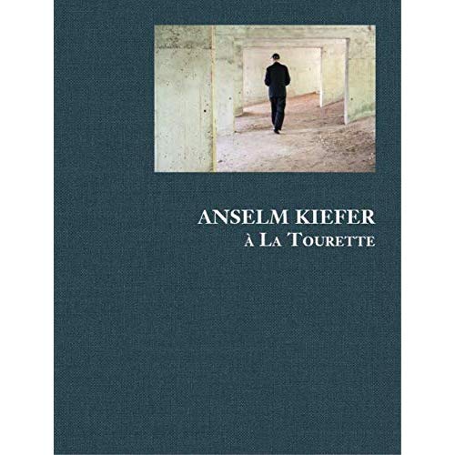 Anselm Kiefer à La Tourette. Edition bilingue français-allemand