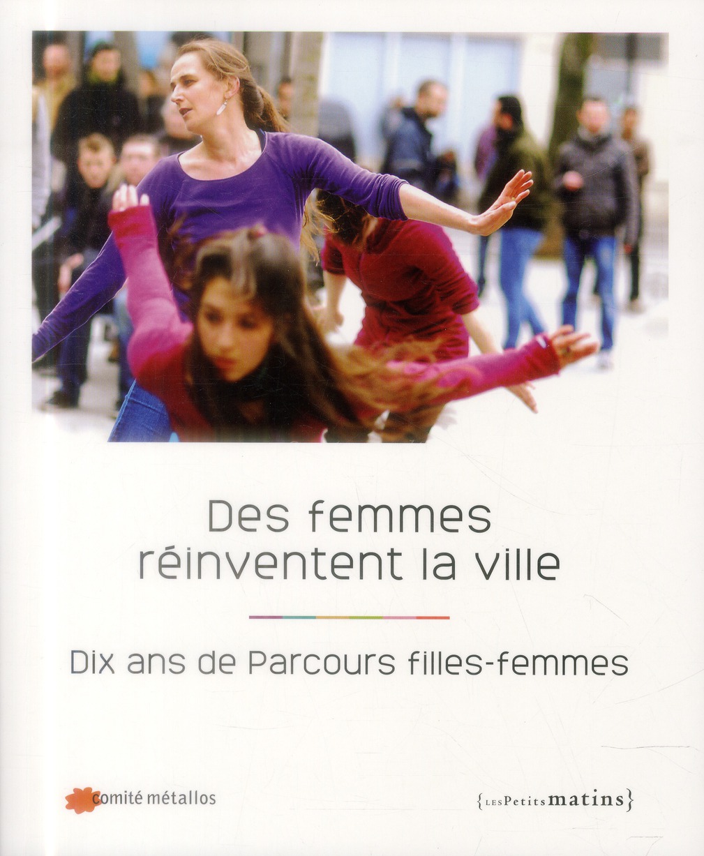 Des femmes réinventent la ville. Dix ans de Parcours filles-femmes