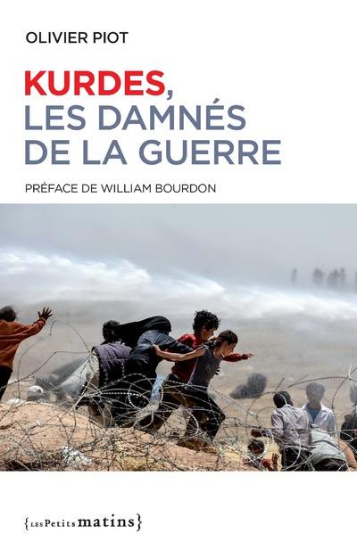 Kurdes, les damnés de la guerre. Edition revue et augmentée