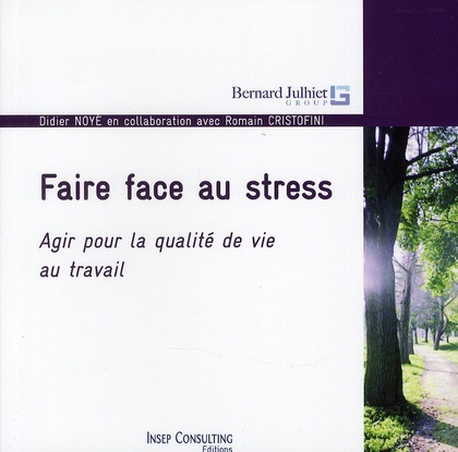 Faire face au stress. Agir pour la qualité de vie au travail