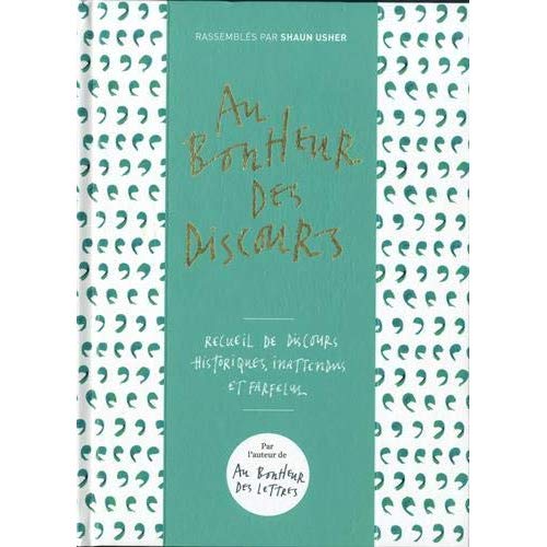 Au bonheur des discours. Hommage aux allocutions d'hier et d'aujourd'hui, publiques ou inédites