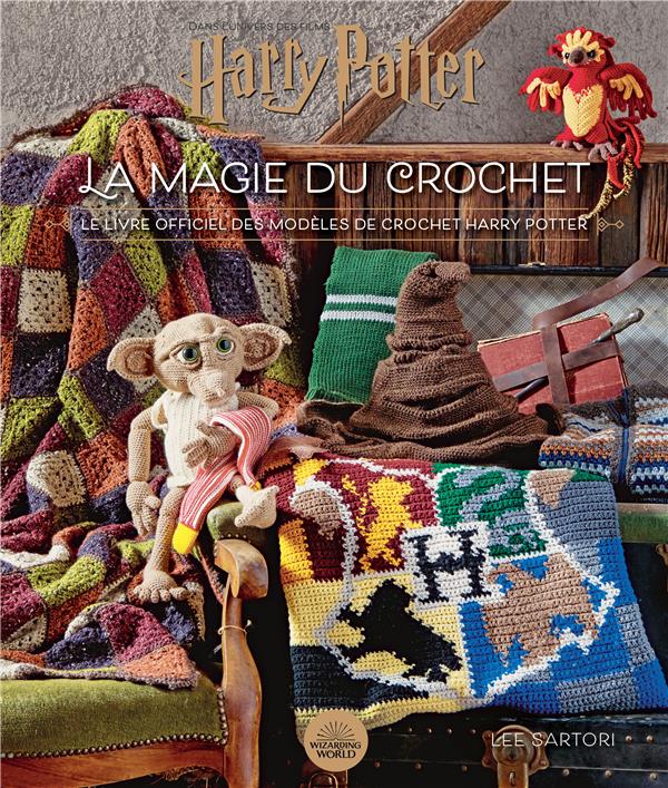 La magie du crochet. Le livre officiel de crochet Harry potter