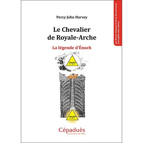 Le Chevalier de Royale-Arche. La légende d'Enoch