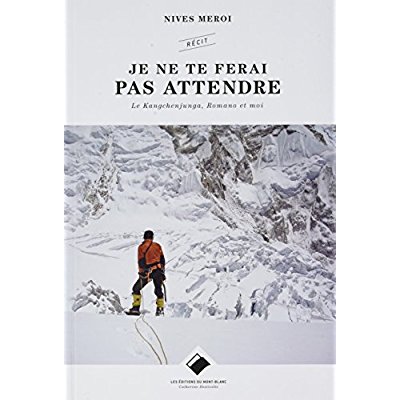 Je ne te ferai pas attendre. Le Kangchenjunga, Romano et moi