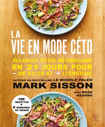 La vie en mode céto. Relancez votre métabolisme en 21 jours pour - de kilos et + d'énergie