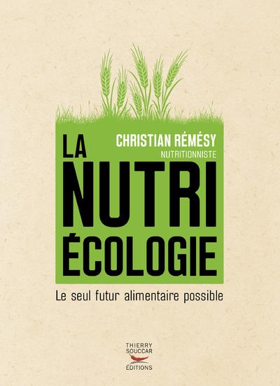 La nutriécologie. Le seul futur alimentaire possible